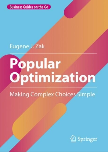 Popular Optimization: Making Complex Choices Simple.