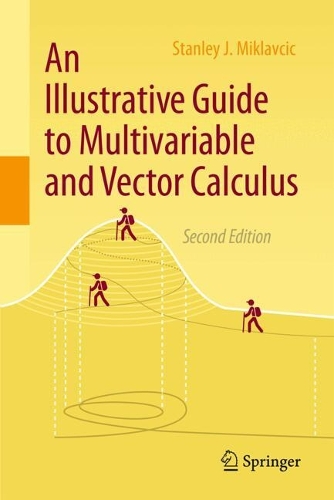 An Illustrative Guide to Multivariable and Vector Calculus.