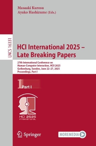 HCI International 2025 - Late Breaking Papers: 27th International Conference on Human-Computer Interaction, HCII 2025, Gothenburg, Sweden, June 22-27, 2025, Proceedings, Part I.