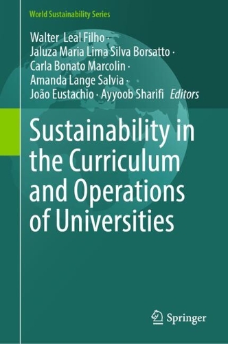 Sustainability in the Curriculum and Operations of Universities.