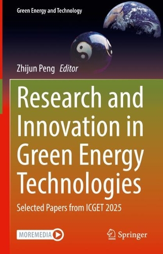 Research and Innovation in Green Energy Technologies: Selected Papers from ICGET 2025.