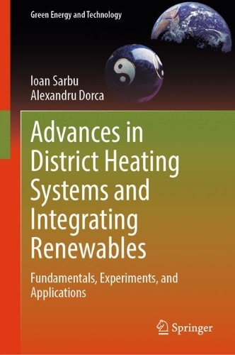 Advances in District Heating Systems and Integrating Renewables: Fundamentals, Experiments, and Applications.