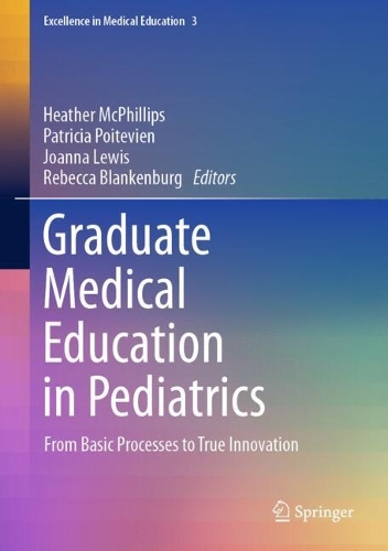 Graduate Medical Education in Pediatrics: From Basic Processes to True Innovation.