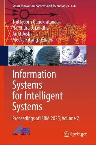 Information Systems for Intelligent Systems: Proceedings of ISBM 2025, Volume 2.