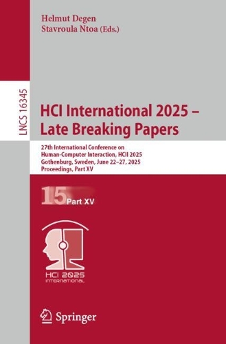 HCI International 2025 - Late Breaking Papers: 27th International Conference on Human-Computer Interaction, HCII 2025, Gothenburg, Sweden, June 22-27, 2025, Proceedings, Part XV.