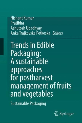 Trends in Edible Packaging: A sustainable approaches for postharvest management of fruits and vegetables: Sustainable Packaging.