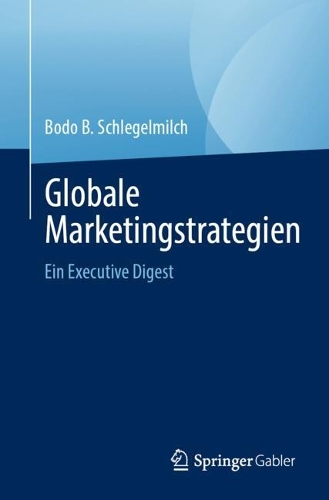 Globale Marketingstrategien: Ein Executive Digest.