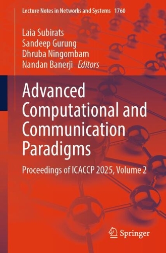 Advanced Computational and Communication Paradigms: Proceedings of ICACCP 2025, Volume 2.