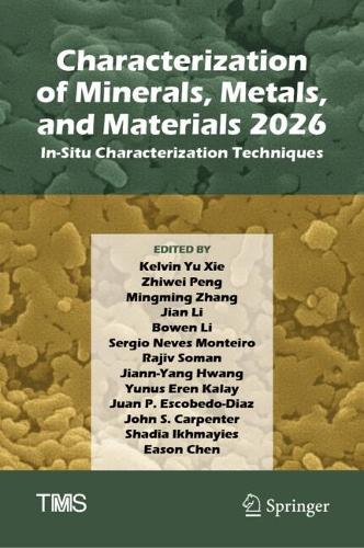 Characterization of Minerals, Metals, and Materials 2026: In-Situ Characterization Techniques.