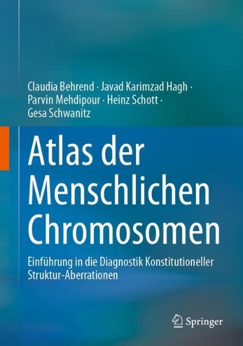 Atlas der Menschlichen Chromosomen: Einfuehrung in die Diagnostik Konstitutioneller Struktur-Aberrationen.