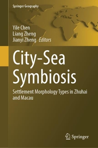City-Sea Symbiosis: Settlement Morphology Types in Zhuhai and Macau.
