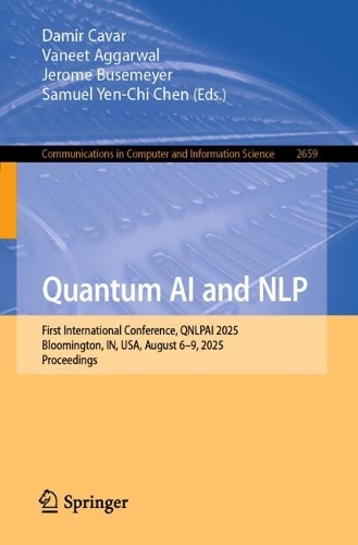Quantum AI and NLP: First International Conference, QNLPAI 2025, Bloomington, IN, USA, August 6-9, 2025, Proceedings.