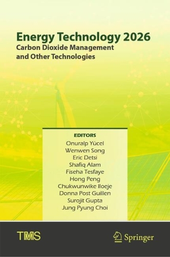 Energy Technology 2026: Carbon Dioxide Management and Other Technologies.