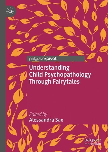 Understanding Child Psychopathology Through Fairytales.