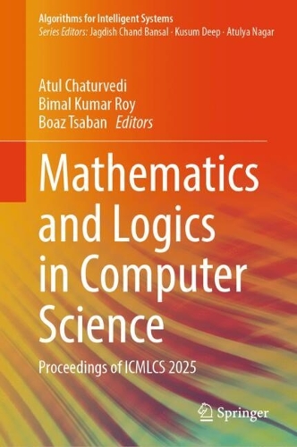 Mathematics and Logics in Computer Science: Proceedings of ICMLCS 2025.