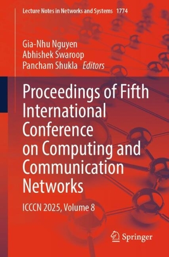 Proceedings of Fifth International Conference on Computing and Communication Networks: ICCCN 2025, Volume 8.