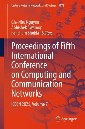 Proceedings of Fifth International Conference on Computing and Communication Networks: ICCCN 2025, Volume 7.