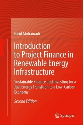 Introduction to Project Finance in Renewable Energy Infrastructure: Sustainable Finance and Investing for a Just Energy Transition to a Low-Carbon Economy. Second Edition 2026