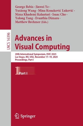 Advances in Visual Computing: 20th International Symposium, ISVC 2025, Las Vegas, NV, USA, November 17-19, 2025, Proceedings, Part I.