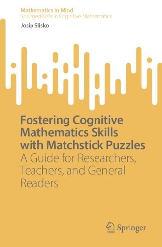 Fostering Cognitive Mathematics Skills with Matchstick Puzzles: A Guide for Researchers, Teachers, and General Readers.