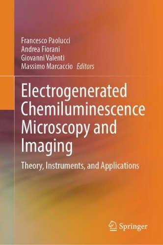 Electrogenerated Chemiluminescence Microscopy and Imaging: Theory, Instruments, and Applications.