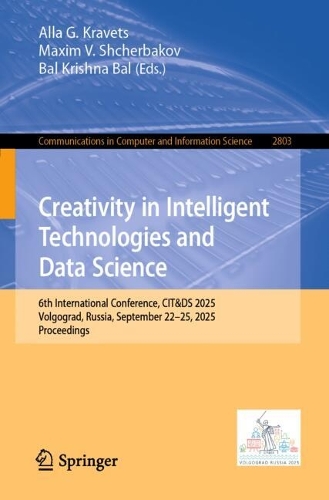 Creativity in Intelligent Technologies and Data Science: 6th International Conference, CIT&DS 2025, Volgograd, Russia, September 22-25, 2025, Proceedings.