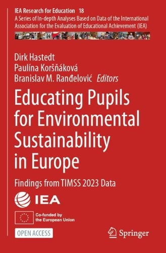 Educating Pupils for Environmental Sustainability in Europe: Findings from TIMSS 2023 Data.