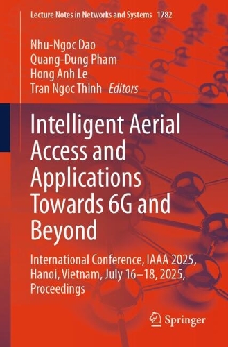 Intelligent Aerial Access and Applications Towards 6G and Beyond: International Conference, IAAA 2025, Hanoi, Vietnam, July 16-18, 2025, Proceedings.