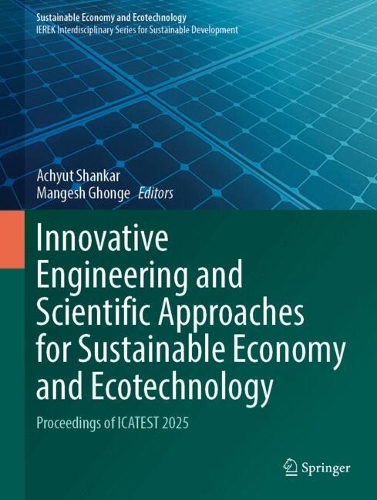 Innovative Engineering and Scientific Approaches for Sustainable Economy and Ecotechnology: Proceedings of ICATEST 2025.