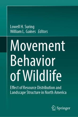 Movement Behavior of Wildlife: Effect of Resource Distribution and Landscape Structure in North America.