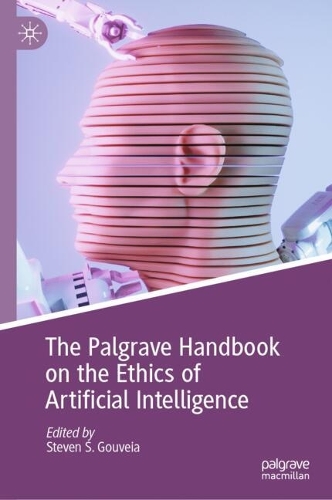 The Palgrave Handbook on the Ethics of Artificial Intelligence.
