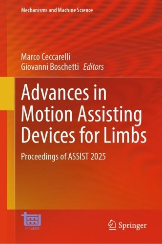 Advances in Motion Assisting Devices for Limbs: Proceedings of ASSIST 2025.