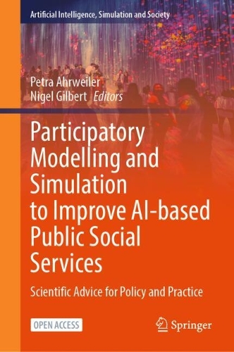 Participatory Modelling and Simulation to Improve AI-based Public Social Services: Scientific Advice for Policy and Practice.