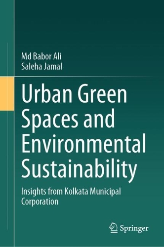 Urban Green Spaces and Environmental Sustainability: Insights from Kolkata Municipal Corporation.