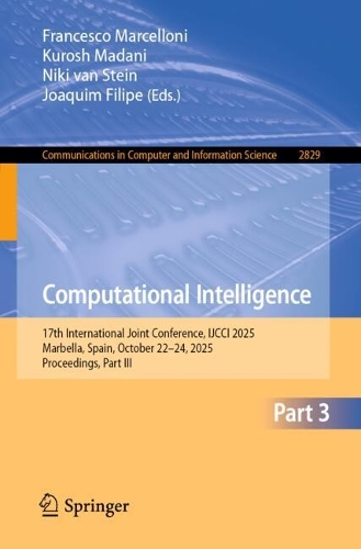Computational Intelligence: 17th International Joint Conference, IJCCI 2025, Marbella, Spain, October 22-24, 2025, Proceedings, Part III.
