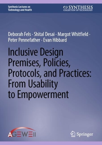 Inclusive Design Premises, Policies, Protocols, and Practices: From Usability to Empowerment.