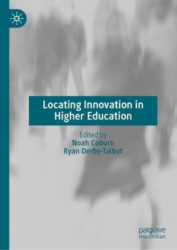 Locating Innovation in Higher Education.