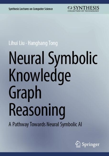Neural Symbolic Knowledge Graph Reasoning: A Pathway Towards Neural Symbolic AI.