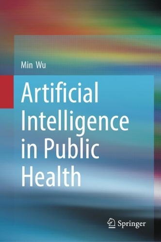 Artificial Intelligence in Public Health.