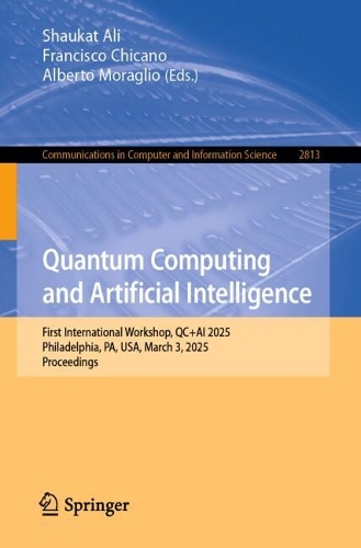 Quantum Computing and Artificial Intelligence: First International Workshop, QC+AI 2025, Philadelphia, PA, USA, March 3, 2025, Proceedings.