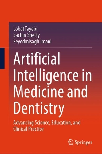 Artificial Intelligence in Medicine and Dentistry: Advancing Science, Education, and Clinical Practice.
