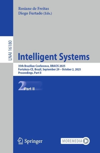 Intelligent Systems: 35th Brazilian Conference, BRACIS 2025, Fortaleza-CE, Brazil, September 29 - October 2, 2025, Proceedings, Part II.