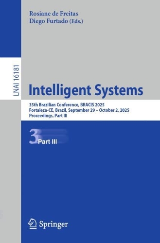 Intelligent Systems: 35th Brazilian Conference, BRACIS 2025, Fortaleza-CE, Brazil, September 29 - October 2, 2025, Proceedings, Part III.