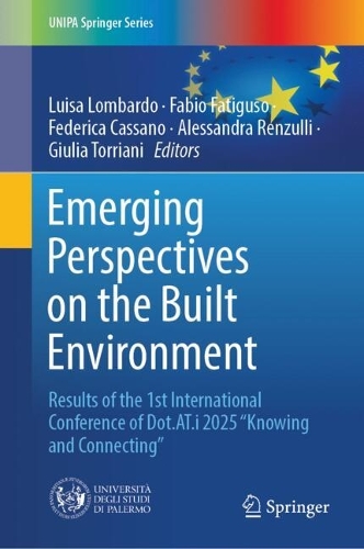 Emerging Perspectives on the Built Environment: Results of the 1st International Conference of Dot.AT.i 2025 "Knowing and Connecting".