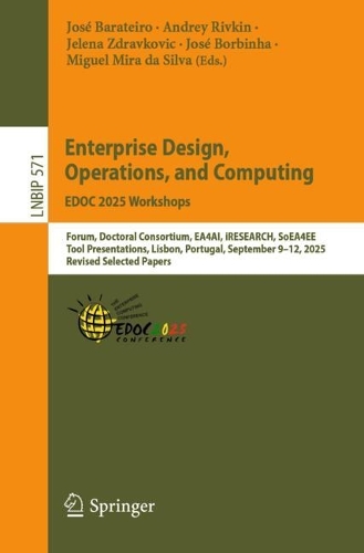 Enterprise Design, Operations, and Computing. EDOC 2025 Workshops: Forum, Doctoral Consortium, EA4AI, iRESEARCH, SoEA4EE, Tool Presentations, Lisbon, Portugal, September 9-12, 2025, Revised Selected Papers.