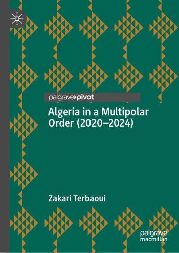 Algeria in a Multipolar Order (2020-2024).