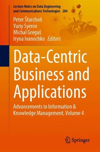 Data-Centric Business and Applications: Advancements in Information & Knowledge Management, Volume 4.