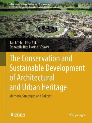 The Conservation and Sustainable Development of Architectural and Urban Heritage: Methods, Strategies and Policies.