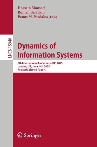 Dynamics of Information Systems: 8th International Conference, DIS 2025, London, UK, June 1-5, 2025, Revised Selected Papers.
