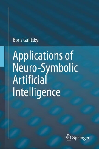 Applications of Neuro-Symbolic Artificial Intelligence.